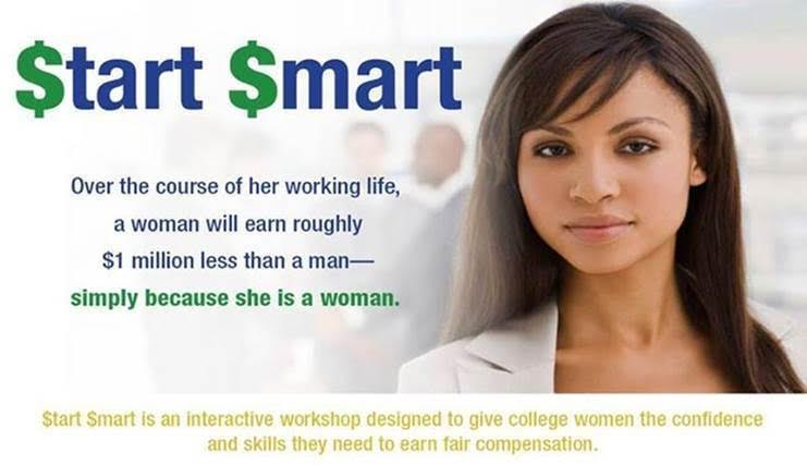 Start smart - over the course of her working life, a woman will earn roughly $1 million less than a man simply because she is a woman.